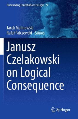 bokomslag Janusz Czelakowski on Logical Consequence