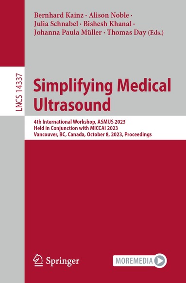 Bernhard Kainz, Alison Noble, Julia Schnabel, Bishesh Khanal, Johanna Paula Müller, Thomas Day - Simplifying Medical Ultrasound, Häftad