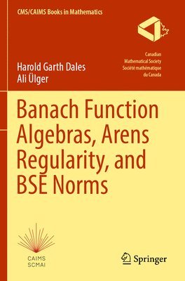 bokomslag Banach Function Algebras, Arens Regularity, and BSE Norms