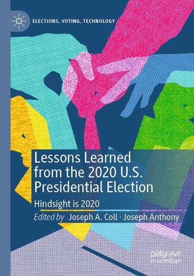 Joseph A. Coll, Joseph Anthony - Lessons Learned from the 2020 U.S. Presidential Election, Häftad