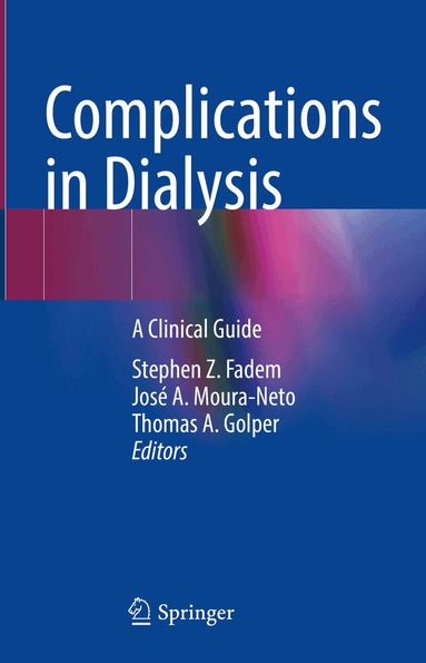 Stephen Z. Fadem, José A. Moura-Neto, Thomas A. Golper - Complications in Dialysis, Inbunden