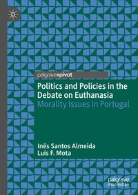 bokomslag Politics and Policies in the Debate on Euthanasia