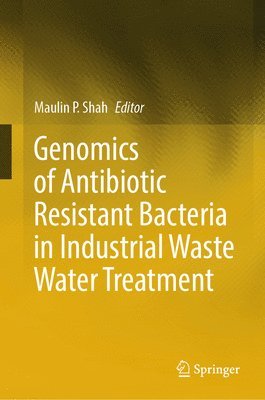 bokomslag Genomics of Antibiotic Resistant Bacteria in Industrial Waste Water Treatment
