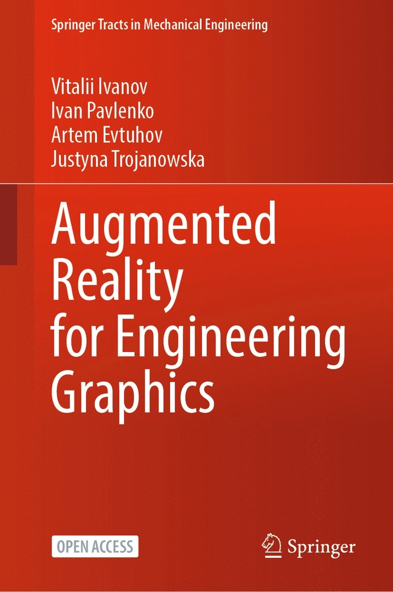 Vitalii Ivanov, Ivan Pavlenko, Artem Evtuhov, Justyna Trojanowska - Augmented Reality for Engineering Graphics, Inbunden