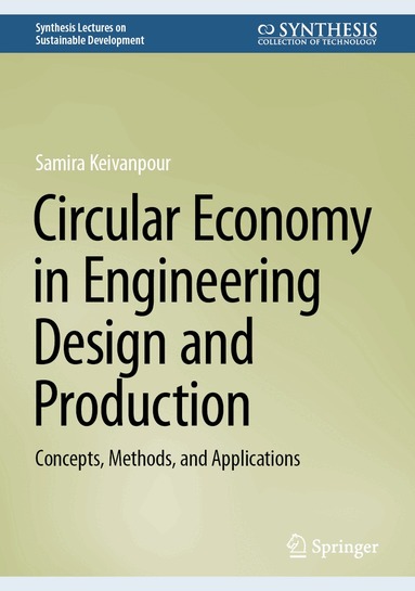 Samira Keivanpour - Circular Economy in Engineering Design and Production, Inbunden