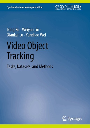 Ning Xu, Weiyao Lin, Xiankai Lu, Yunchao Wei - Video Object Tracking, Inbunden