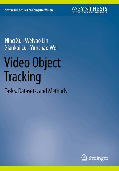 Ning Xu, Weiyao Lin, Xiankai Lu, Yunchao Wei - Video Object Tracking, Häftad