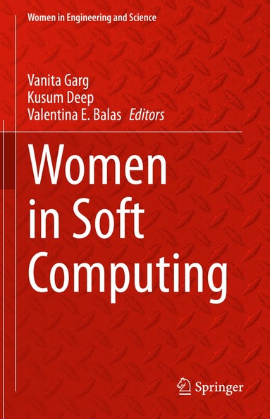 Vanita Garg, Kusum Deep, Valentina E. Balas - Women in Soft Computing, Inbunden