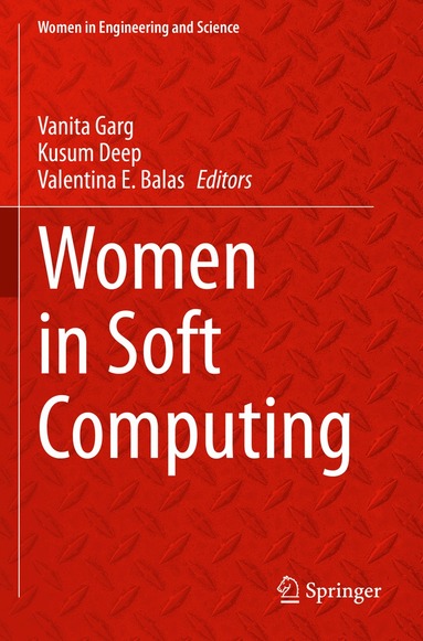 Vanita Garg, Kusum Deep, Valentina E. Balas - Women in Soft Computing, Häftad
