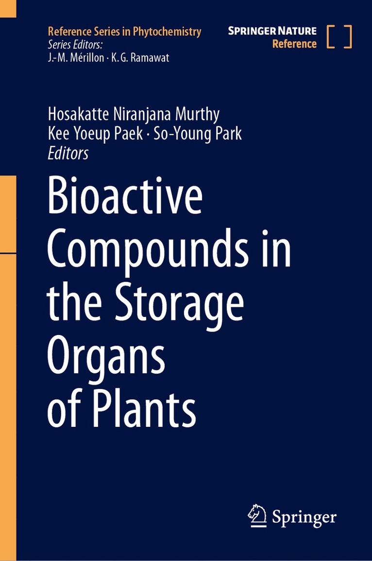 Hosakatte Niranjana Murthy, Kee Yoeup Paek, So-Young Park - Bioactive Compounds in the Storage Organs of Plants, Inbunden