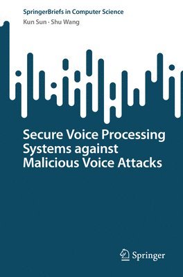 Secure Voice Processing Systems against Malicious Voice Attacks 1