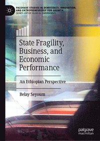 bokomslag State Fragility, Business, and Economic Performance