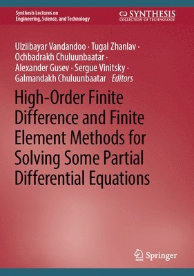 High-Order Finite Difference and Finite Element Methods for Solving Some Partial Differential Equations 1