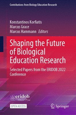 Konstantinos Korfiatis, Marcus Grace, Marcus Hammann - Shaping the Future of Biological Education Research, Inbunden