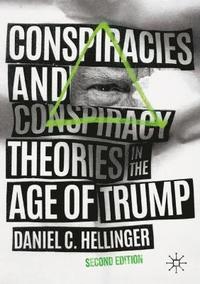 bokomslag Conspiracies and Conspiracy Theories in the Age of Trump