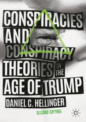 Conspiracies and Conspiracy Theories in the Age of Trump 1