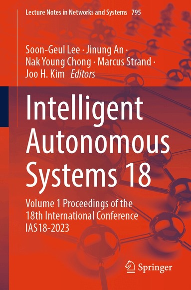 Soon-Geul Lee, Jinung An, Nak Young Chong, Marcus Strand, Joo H. Kim - Intelligent Autonomous Systems 18, Häftad