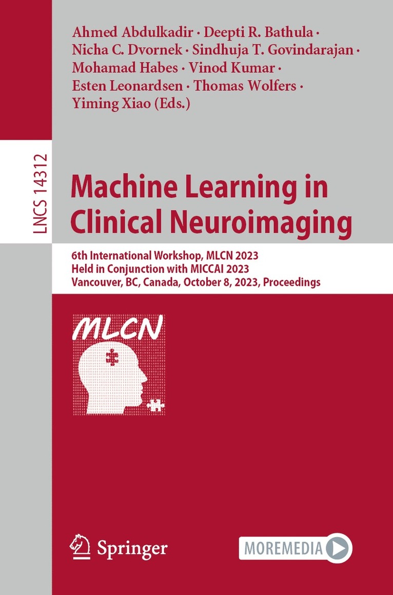Ahmed Abdulkadir, Deepti R. Bathula, Nicha C. Dvornek, Sindhuja T. Govindarajan, Mohamad Habes, Vinod Kumar, Esten Leonardsen, Thomas Wolfers, Yiming Xiao - Machine Learning in Clinical Neuroimaging, Häftad