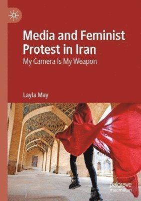 bokomslag Media and Feminist Protest in Iran