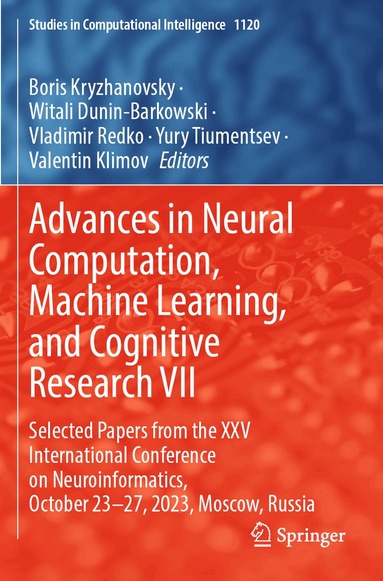 Boris Kryzhanovsky, Witali Dunin-Barkowski, Vladimir Redko, Yury Tiumentsev, Valentin Klimov - Advances in Neural Computation, Machine Learning, and Cognitive Research VII, Häftad