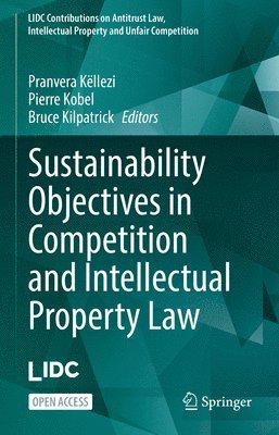 Sustainability Objectives in Competition and Intellectual Property Law 1