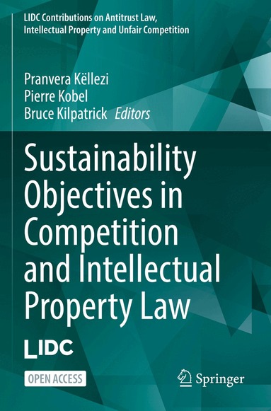 Pranvera Këllezi, Pierre Kobel, Bruce Kilpatrick - Sustainability Objectives in Competition and Intellectual Property Law, Häftad