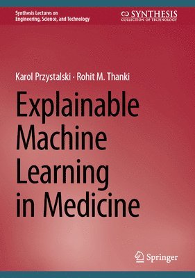 bokomslag Explainable Machine Learning in Medicine