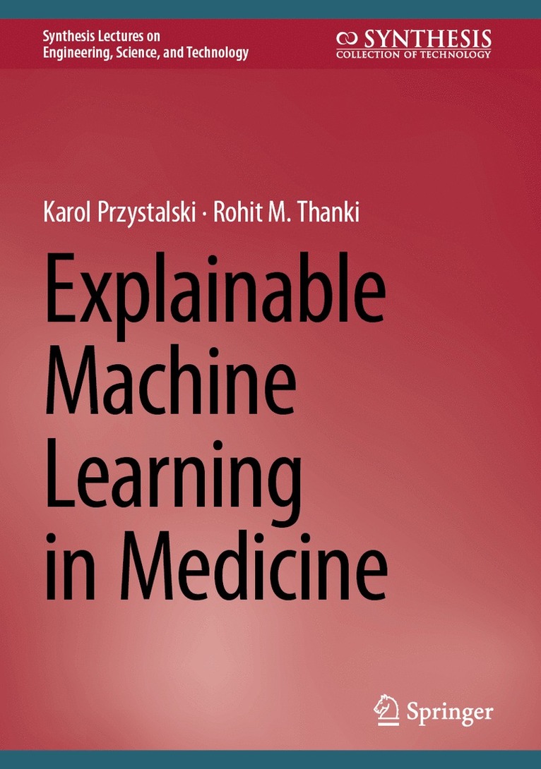 Karol Przystalski, Rohit M. Thanki - Explainable Machine Learning in Medicine, Inbunden