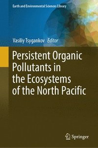 bokomslag Persistent Organic Pollutants in the Ecosystems of the North Pacific