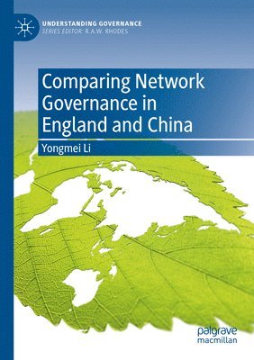 Yongmei Li - Comparing Network Governance in England and China, Häftad
