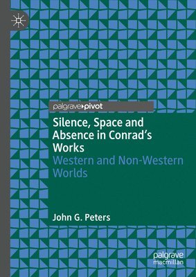 bokomslag Silence, Space and Absence in Conrad's Works
