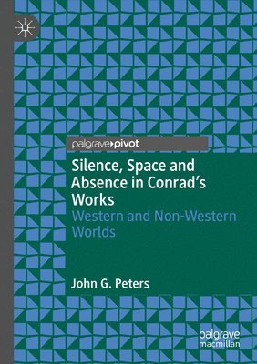 bokomslag Silence, Space and Absence in Conrad's Works