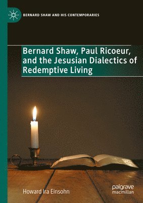 bokomslag Bernard Shaw, Paul Ricoeur, and the Jesusian Dialectics of Redemptive Living
