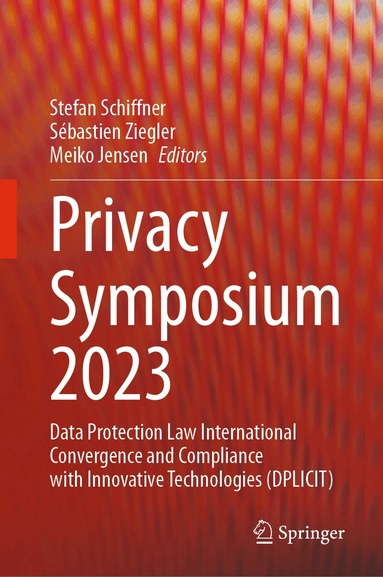 Stefan Schiffner, Sébastien Ziegler, Meiko Jensen - Privacy Symposium 2023, Inbunden