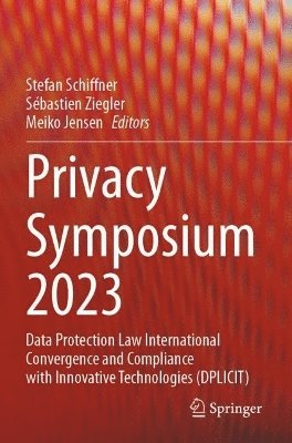 Stefan Schiffner, Sébastien Ziegler, Meiko Jensen, Sebastien Ziegler - Privacy Symposium 2023, Häftad