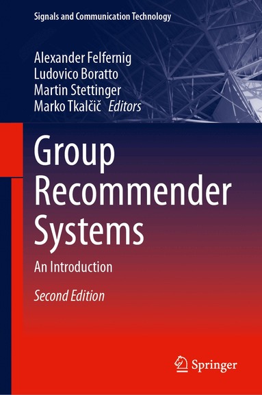 Alexander Felfernig, Ludovico Boratto, Martin Stettinger, Marko Tkalčič - Group Recommender Systems, Inbunden
