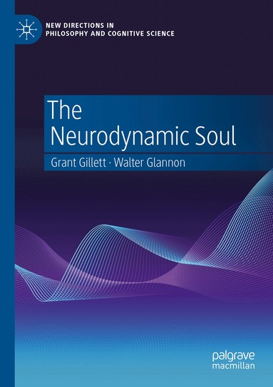 Grant Gillett, Walter Glannon - Neurodynamic Soul, Häftad