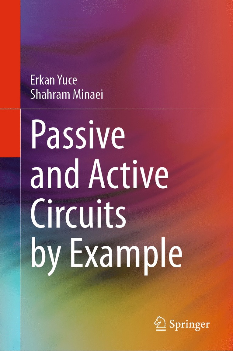 Erkan Yuce, Shahram Minaei - Passive and Active Circuits by Example, Inbunden