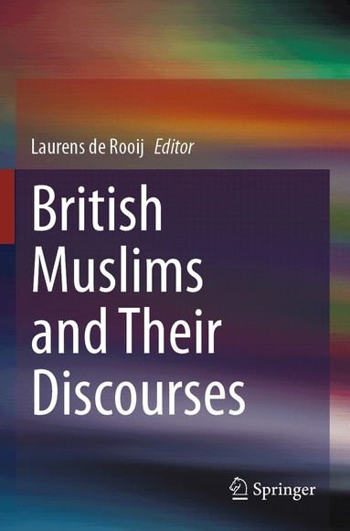 Laurens de Rooij - British Muslims and Their Discourses, Häftad