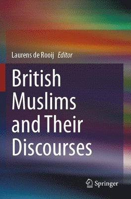 bokomslag British Muslims and Their Discourses