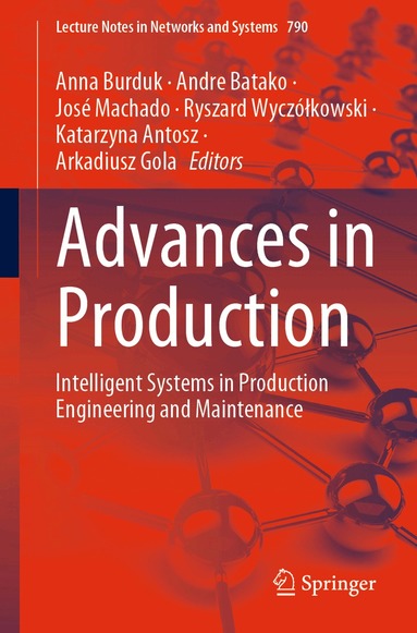 Anna Burduk, Andre Batako, José Machado, Ryszard Wyczółkowski, Katarzyna Antosz, Arkadiusz Gola - Advances in Production, Häftad