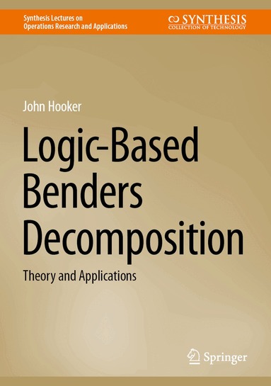 John Hooker - Logic-Based Benders Decomposition, Inbunden