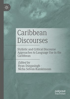 Ryan Durgasingh, Nicha Selvon-Ramkissoon - Caribbean Discourses, Inbunden. Tillgänglighet: Lägg i varukorg