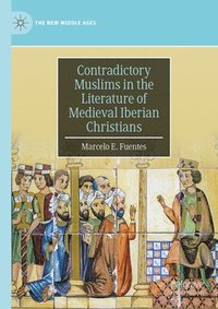 bokomslag Contradictory Muslims in the Literature of Medieval Iberian Christians