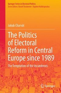 bokomslag The Politics of Electoral Reform in Central Europe since 1989