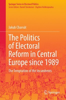 Jakub Charvát, Jakub Charvat - Politics of Electoral Reform in Central Europe since 1989, Inbunden