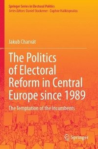 bokomslag The Politics of Electoral Reform in Central Europe since 1989