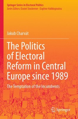 bokomslag The Politics of Electoral Reform in Central Europe since 1989