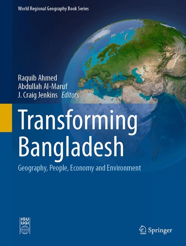 Raquib Ahmed, Abdullah Al-Maruf, J. Craig Jenkins - Transforming Bangladesh, Inbunden