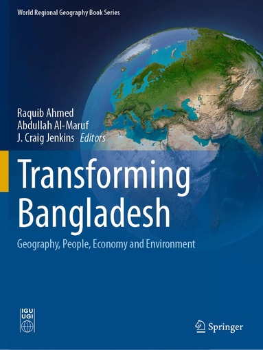 Raquib Ahmed, Abdullah Al-Maruf, J. Craig Jenkins - Transforming Bangladesh, Häftad